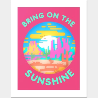 Bring on the Sunshine (desert) Posters and Art